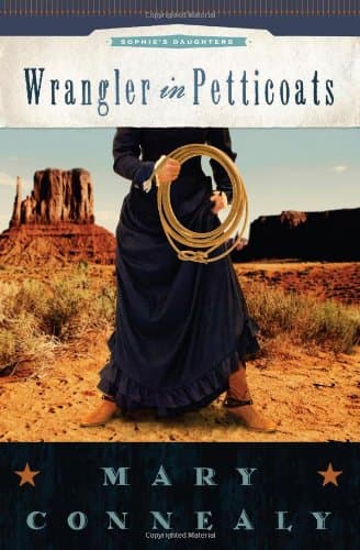 Book cover for Wrangler in Petticoats (Sophie's Daughters) by Connealy, Mary