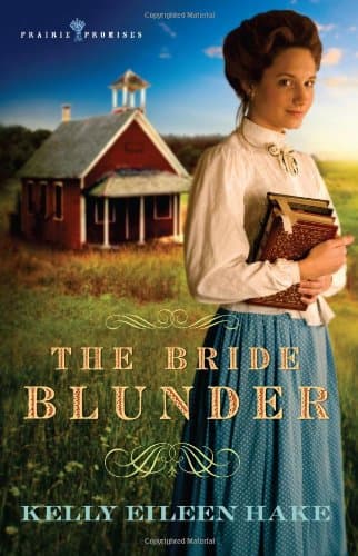 Book cover for The Bride Blunder (Prairie Promises, Book 3) by Hake, Kelly Eileen