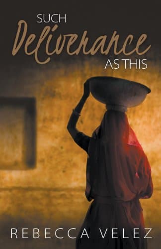 Book cover for Such Deliverance As This by Rebecca Velez