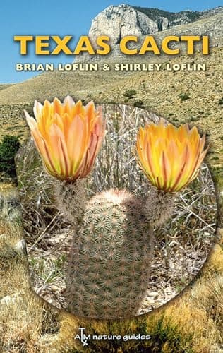 Book cover for Texas Cacti: A Field Guide (Volume 42) (W. L. Moody Jr. Natural History Series) by Loflin, Brian