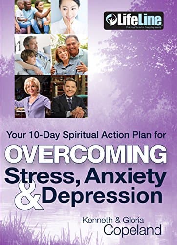 Book cover for Overcoming Stress, Anxiety & Depression: Your 10-Day Spiritual Action Plan (Lifeline) by Kenneth Copeland