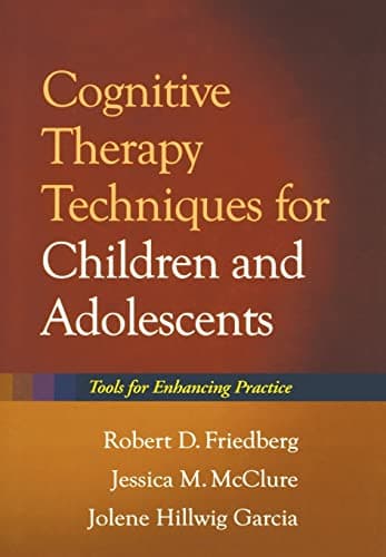 Book cover for Cognitive Therapy Techniques for Children and Adolescents: Tools for Enhancing Practice by Friedberg, Robert D.