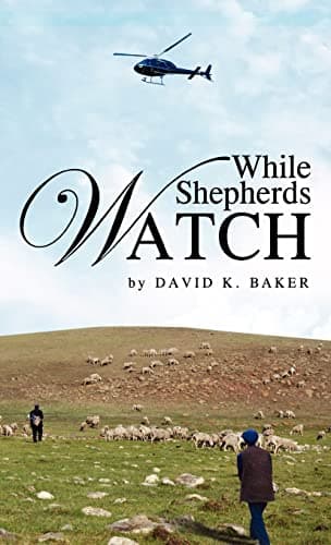 Book cover for While Shepherds Watch by Baker, David K