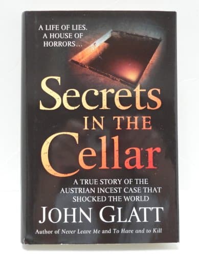 Book cover for Secrets in the Cellar (A true story of the Austrian incest case that shocked the world) (A true story of the Austrian incest case that shocked the world) by john-glatt