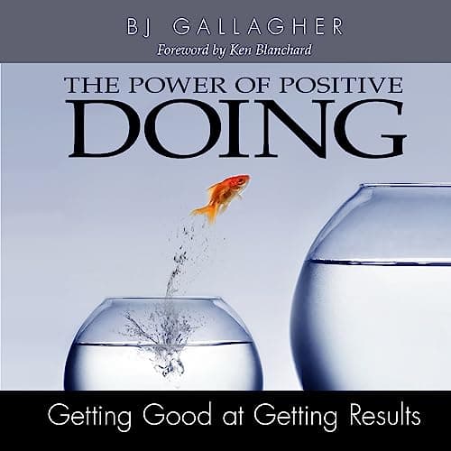 Book cover for The Power of Positive Doing: Getting Good at Getting Results by B. J. Gallagher Hateley