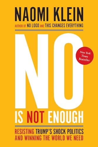 Book cover for No Is Not Enough: Resisting Trump's Shock Politics and Winning the World We Need by Klein, Naomi