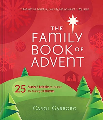 Book cover for The Family Book of Advent: 25 Stories & Activities to Celebrate the Meaning of Christmas by Garborg, Carol