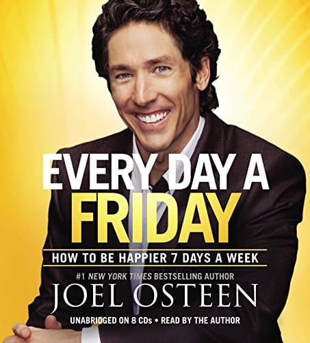 Book cover for Every Day a Friday: How to Be Happier 7 Days a Week by Osteen, Joel