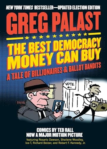 Book cover for The Best Democracy Money Can Buy: A Tale of Billionaires & Ballot Bandits by Palast, Greg