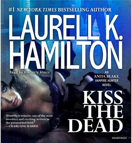 Book cover for Kiss the Dead (Anita Blake, Vampire Hunter) by Hamilton, Laurell K.