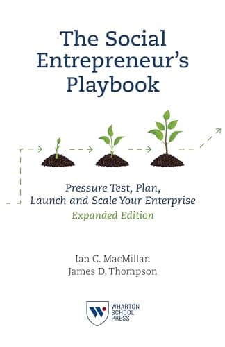 Book cover for The Social Entrepreneur's Playbook, Expanded Edition: Pressure Test, Plan, Launch and Scale Your Social Enterprise by MacMillan, Ian C.