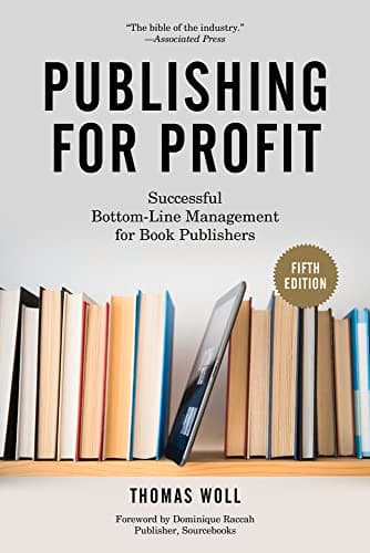 Book cover for Publishing for Profit: Successful Bottom-Line Management for Book Publishers by Woll, Thomas