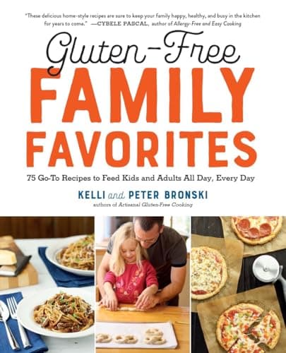 Book cover for Gluten-Free Family Favorites: The 75 Go-To Recipes You Need to Feed Kids and Adults All Day, Every Day (No Gluten, No Problem) by Bronski, Kelli