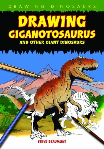 Book cover for Drawing Giganotosaurus and Other Giant Dinosaurs (Drawing Dinosaurs) by Beaumont, Steve