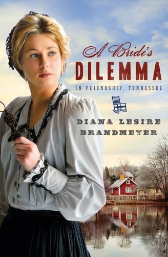 Book cover for A Bride's Dilemma in Friendship, Tennessee (Brides & Weddings) by Brandmeyer, Diana Lesire