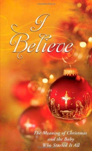 Book cover for I Believe: The Meaning of Christmas and the Baby Who Started It All (VALUE BOOKS) by Simmons, JoAnne