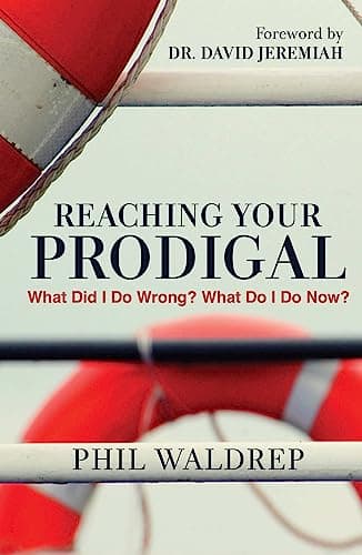 Book cover for Reaching Your Prodigal: What Did I Do Wrong? What Do I Do Now? by Waldrep, Phil
