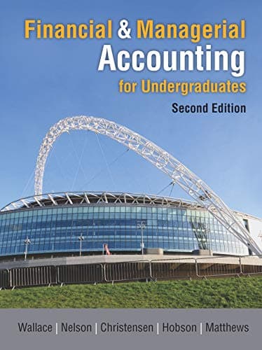 Book cover for Financial & Managerial Accounting for Undergraduates, 2nd by Wallace, James; Nelson, Karen; Christensen, Theodore; Hobson, Scott L.; Matthews, Jason