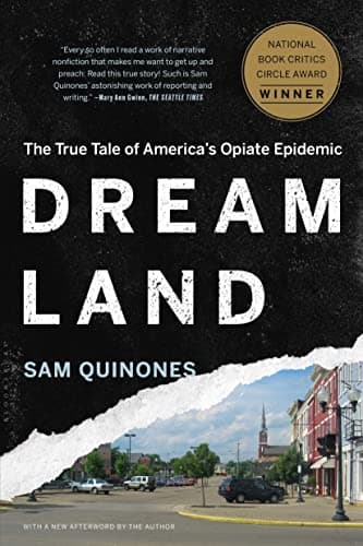 Book cover for Dreamland: The True Tale of America's Opiate Epidemic by Quinones, Sam
