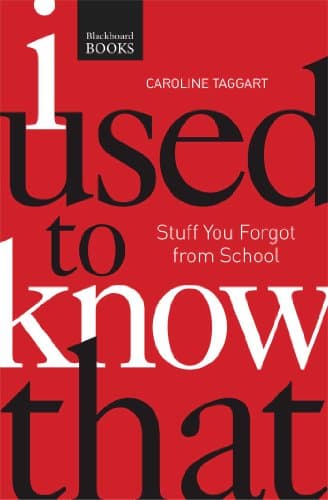 Book cover for I Used to Know That PB: Stuff You Forgot From School by Taggart, Caroline
