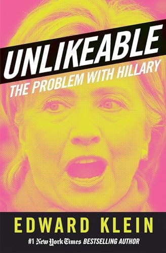 Book cover for UNLIKEABLE: The Problem with Hillary by Klein, Edward