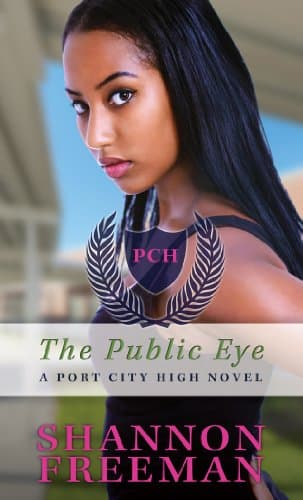 Book cover for The Public Eye (Port City High Novels) (Port City High, 4) by Shannon Freeman