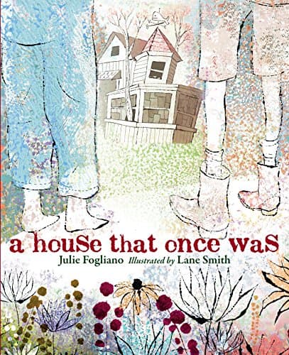 Book cover for A House That Once Was by Fogliano, Julie