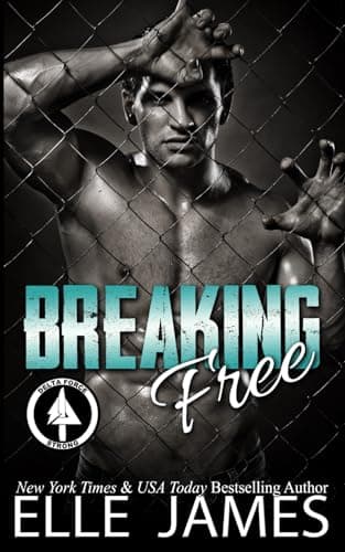 Book cover for Breaking Free (Delta Force Strong) by James, Elle