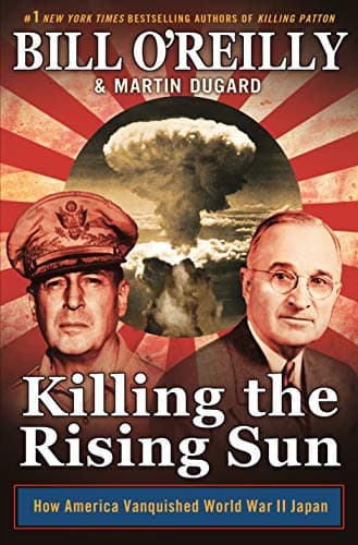 Book cover for Killing the Rising Sun: How America Vanquished World War II Japan (Bill O'Reilly's Killing Series) by O'Reilly, Bill