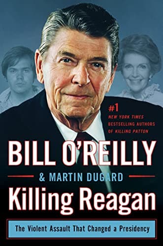 Book cover for Killing Reagan: The Violent Assault That Changed a Presidency (Bill O'Reilly's Killing Series) by O'Reilly, Bill