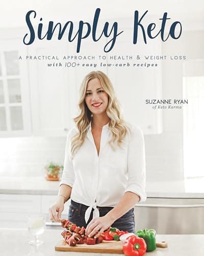 Book cover for Simply Keto: A Practical Approach to Health & Weight Loss with 100+ Easy Low-Carb Recipes by Ryan, Suzanne
