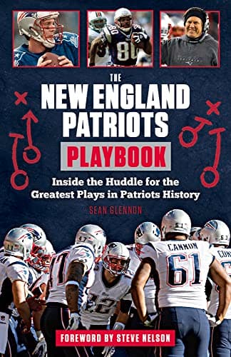 Book cover for The New England Patriots Playbook: Inside the Huddle for the Greatest Plays in Patriots History by Glennon, Sean