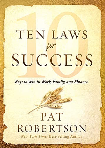 Book cover for Ten Laws for Success: Keys to Win in Work, Family, and Finance by Robertson, Pat