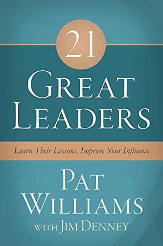 Book cover for 21 Great Leaders: Learn Their Lessons, Improve Your Influence by Williams, Pat
