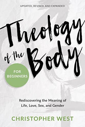 Book cover for Theology of the Body for Beginners: Rediscovering the Meaning of Life, Love, Sex, and Gender by Christopher West