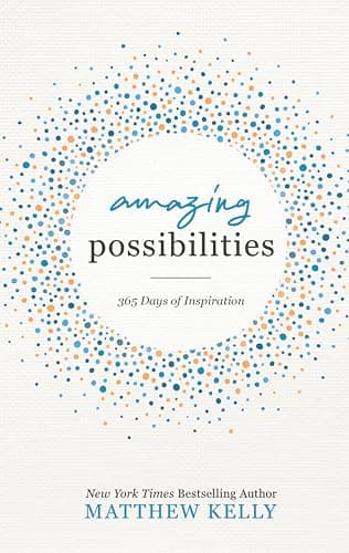 Book cover for Amazing Possibilities: 365 Days of Inspiration by Matthew Kelly