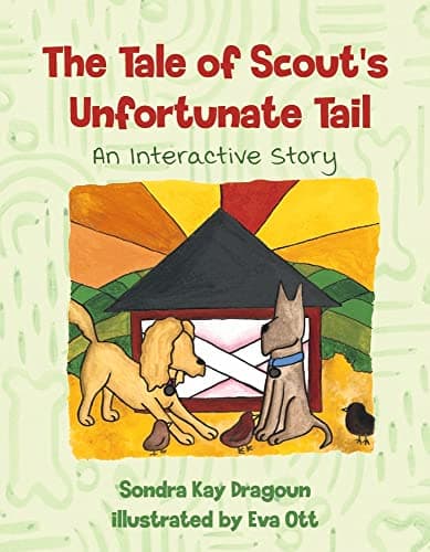 Book cover for The Tale of Scout's Unfortunate Tail: An Interactive Story by Dragoun, Sondra Kay