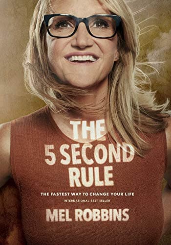 Book cover for The 5 Second Rule: Transform your Life, Work, and Confidence with Everyday Courage by Robbins, Mel