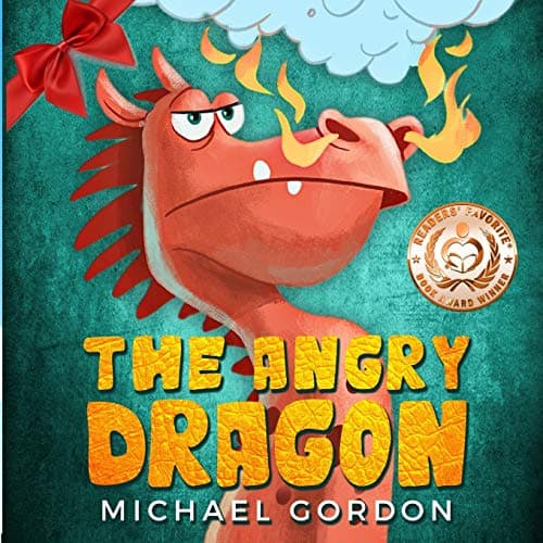 Book cover for The Angry Dragon: (Childrens books about Anger, Picture Books, Preschool Books, Ages 3 5, Baby Books, Kids Books, Kindergarten Books) (Emotions & Feelings) by Gordon, Michael