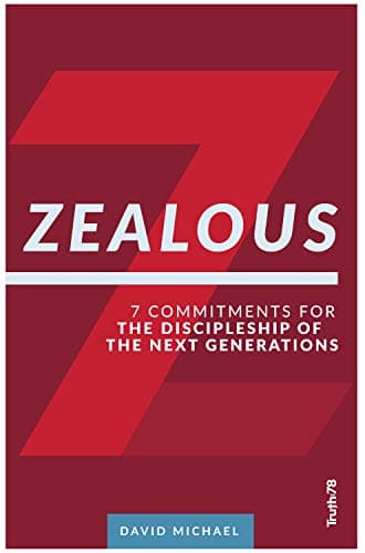 Book cover for Zealous: 7 Commitments for the Discipleship of the Next Generations by Michael, David