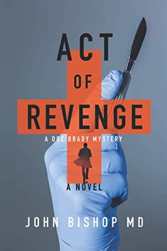 Book cover for Act of Revenge: A Medical Thriller (A Doc Brady Mystery) by Bishop, John