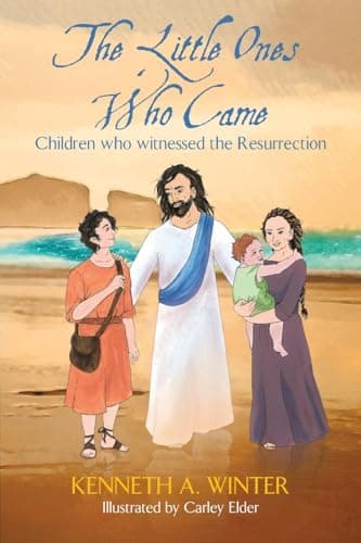 Book cover for The Little Ones Who Came: Children who witnessed the Resurrection (The Eyewitnesses) by Winter, Kenneth