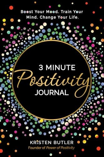 Book cover for 3 Minute Positivity Journal: Boost Your Mood. Train Your Mind. Change Your Life. by Butler, Kristen