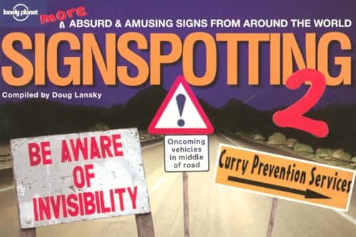 Book cover for Lonely Planet Signspotting 2 : The World's Most Absurd Signs (Lonely Planet Signspotting) by AA. VV.