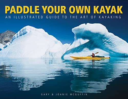 Book cover for Paddle Your Own Kayak: An Illustrated Guide to the Art of Kayaking by McGuffin, Gary