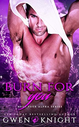 Book cover for Burn For You: Bad Alpha Dads, Meet Your Alpha by Knight, Gwen