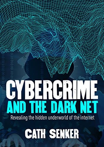 Book cover for Cybercrime & the Dark Net by Senker, Cath
