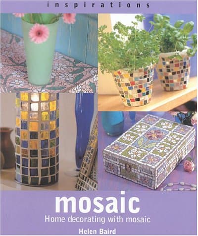 Book cover for Mosaic: Home Decorating with Mosaic (Inspirations) by Baird, Helen