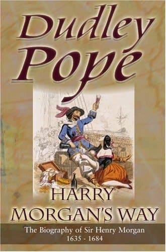 Book cover for Harry Morgan's Way: The Biography Of Sir Henry Morgan 1635-1688 (Non-Fiction) by Pope, Dudley