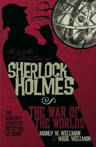 Book cover for The Further Adventures of Sherlock Holmes: War of the Worlds by Wellman, Manly Wade